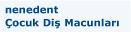   nenedent Cocuk Dis Macunlari  